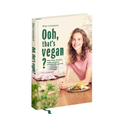 Ooh, thats vegan?: Make it Maya: 50 ways to surprise your friends and family with vegan food
