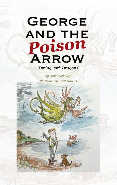 George and the Poison Arrow: Dining with Dragons