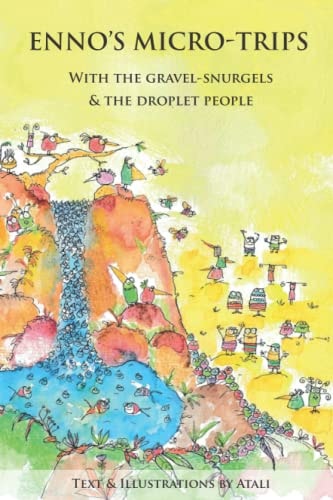 Enno's Micro-Trips With the Gravel-snurgels and the Droplet People