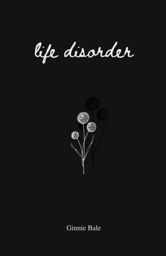 Life Disorder Poetry, Prose and Affirmations