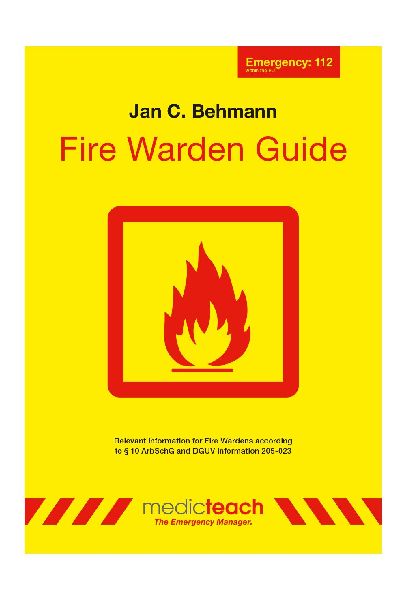 Fire Warden Guide: Informationen for Fire Wardens according § 10 ArbSchG und DGUV Information 205-023