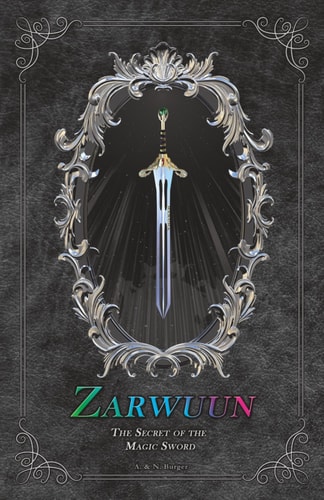 Zarwuun The Secret of the Magic Sword, Volume 1, Young Adult, Fantasy Book