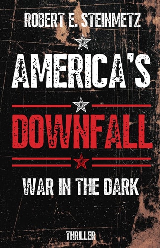 America's Downfall War in the Dark