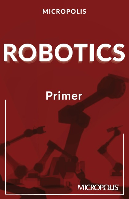 Micropolis Robotics Primer