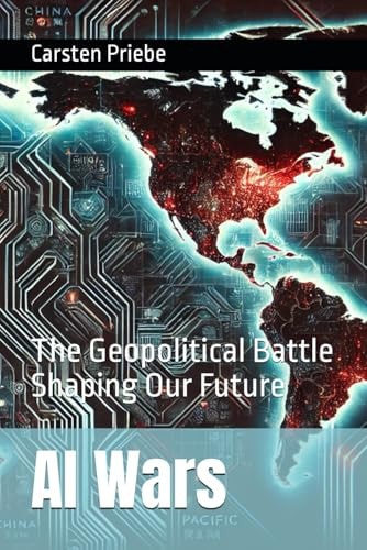AI Wars The Geopolitical Battle Shaping Our Future