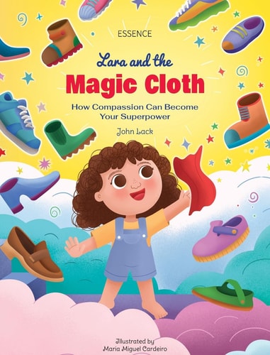 Lara and the Magic Cloth: How Compassion Can Become Your Superpower (Lara's Adventures)