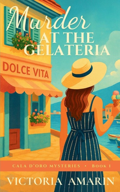 Murder at the Gelateria: Book 1 of the Cala dOro Mysteries | An Italian seaside cozy mystery