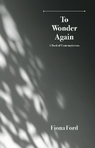 To Wonder Again: A Book of Contemplations