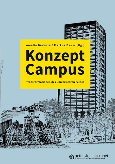 Konzept Campus: Transformationen des universitären Feldes