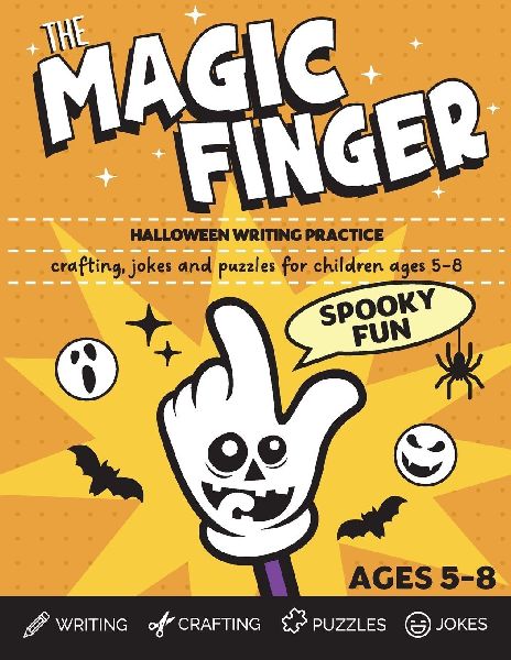 The Magic Finger Spooky Fun: Halloween writing practice, crafting, jokes and puzzles for children ages 5-8