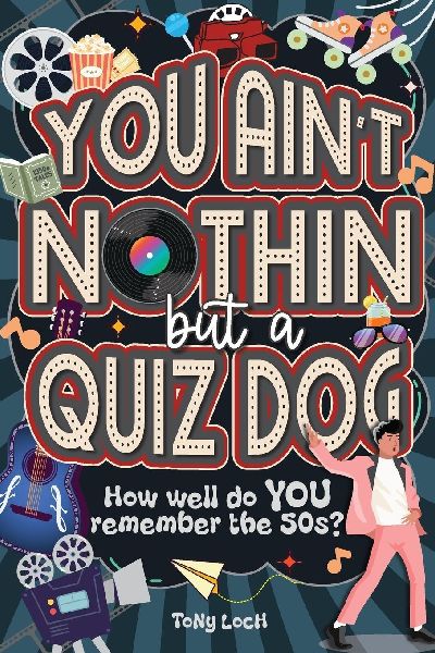You Aint Nothin But A Quiz Dog: The very VERY best of the 50s activity book of mixed puzzles and trivia