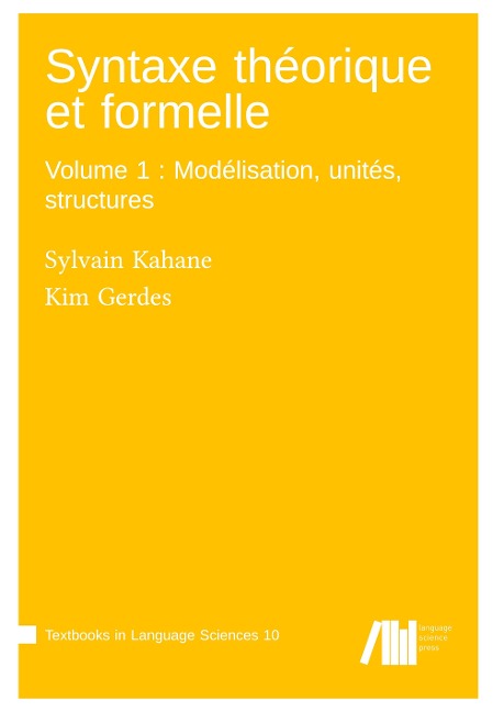Syntaxe théorique et formelle, Volume 1: Modélisation, unités, structures