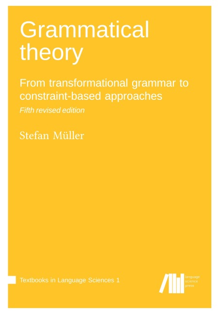 Grammatical theory : From transformational grammar to constraint-based approaches