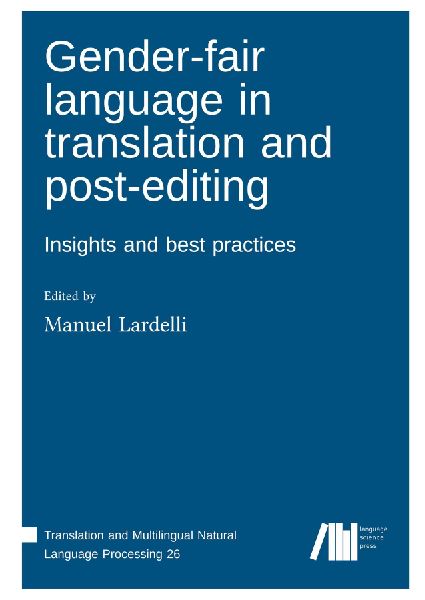 Gender-fair language in translation and post-editing : Insights and best practices
