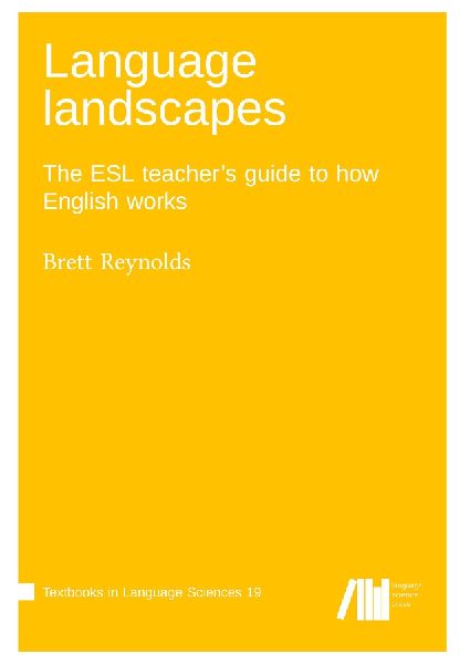 Language Landscapes : The ESL teacher's guide to how English works