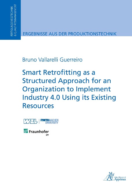 Smart Retrofitting as a Structured Approach for an Organization to Implement Industry 4.0 Using its Existing Resources