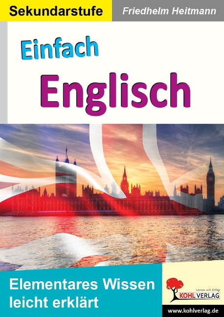 Einfach ENGLISCH: Elementares Wissen in einfacher Sprache leicht und verständlich erklärt (Band 12)