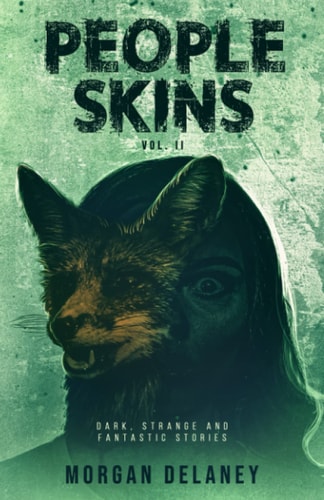 People Skins Volume 2 Dark, Strange and Fantastic Stories