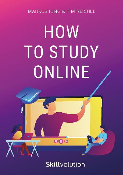 How to Study Online: Crush Your Part-Time Studies - More Time, Less Stress, and Outstanding Grades