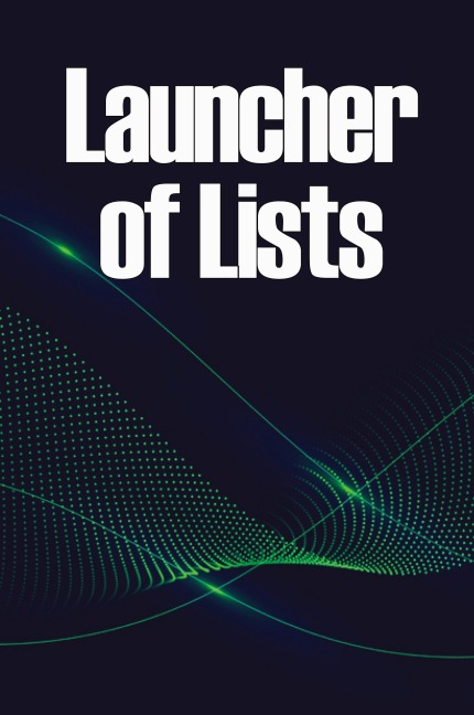 Launcher of Lists: 77 approaches and techniques for growing a large list of subscribers in your niche