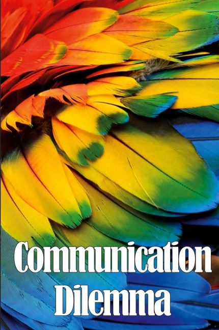 Communication Dilemma: Les clés dune communication commerciale fructueuse