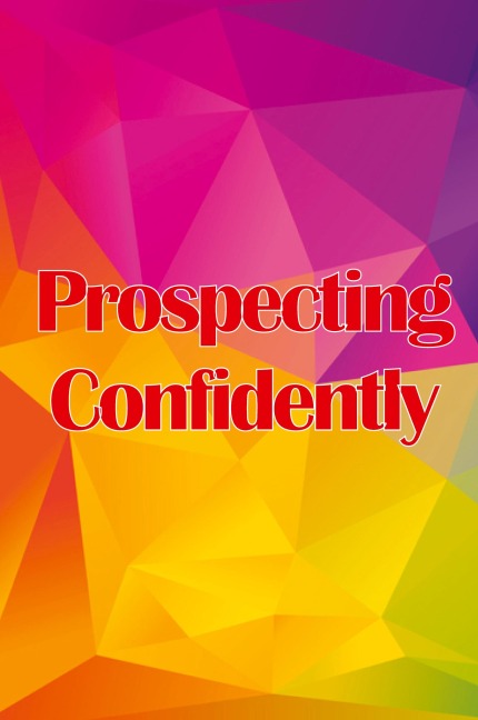 Prospecting Confidently: Developing Your Network Marketing Prospecting Techniques