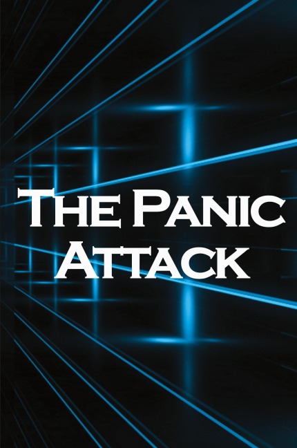 The Panic Attack: Reduce Panic Issues in Even the Most Stressful Circumstances