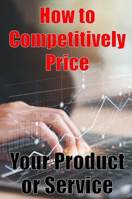 How to Competitively Price Your Product or Service: The most effective methods for pricing your product | Business Man Are your Ready? | Perfect Gift Idea