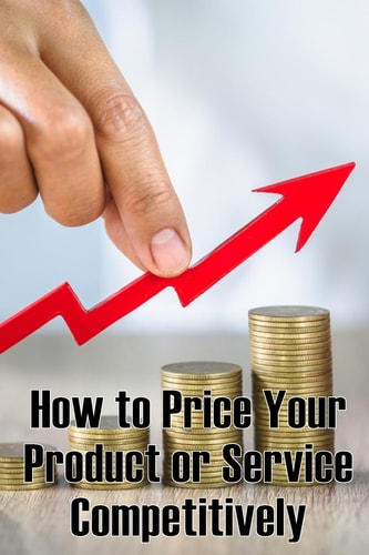 How to Price Your Product Or Service Competitively Perfect Gift Idea The Best Ways to Price Your Product