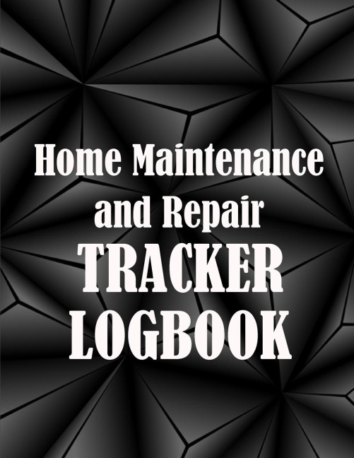 Home Maintenance and Repair Tracker Logobok: Amazing Gift Idea |  Elegant Handyman Log To Keep Record of Maintenance for Date, Phone, Sketch Detail and Many Others Things