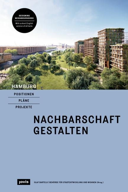 Hamburg - Positionen, Pläne, Projekte: 2: Nachbarschaft gestalten