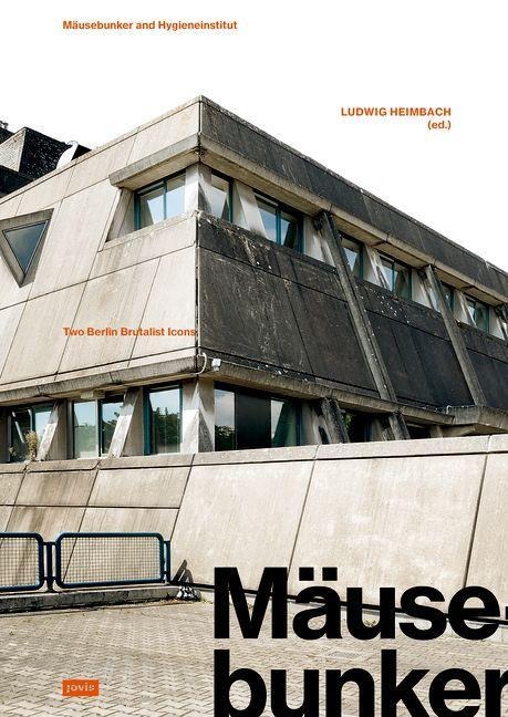 Mäusebunker and Hygieneinstitut: Two Berlin Brutalist Icons