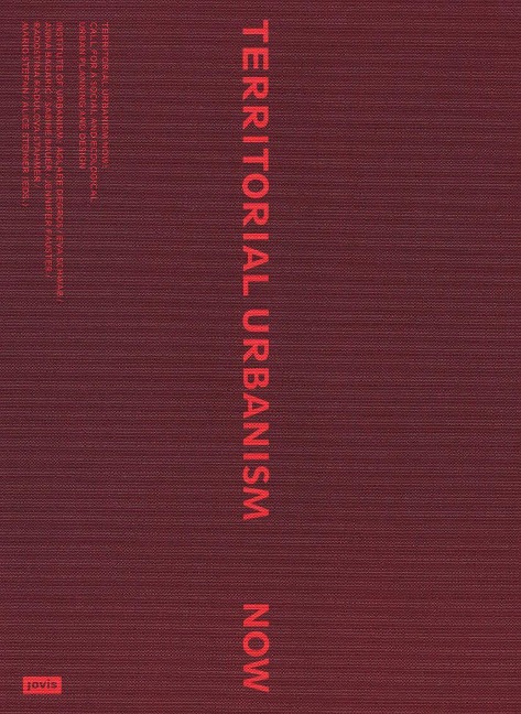Territorial Urbanism Now!: Call for a Social and Ecological Urban Planning and Design