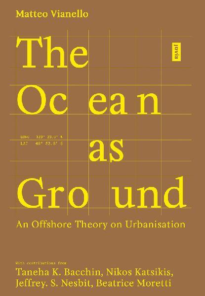 The Ocean as Ground: An Offshore Theory on Urbanisation
