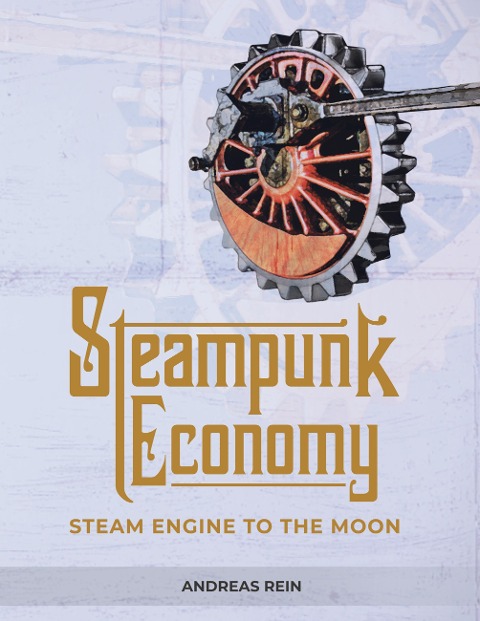 Steampunk Economy: Steam Engine to the Moon