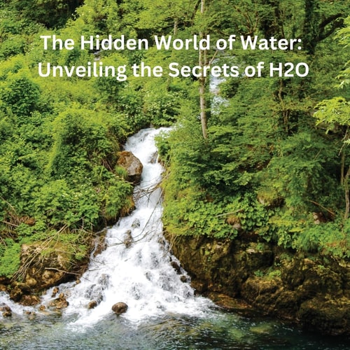 The Hidden World of Water Exploring the Science and Significance of Water Content in Nature and Technology