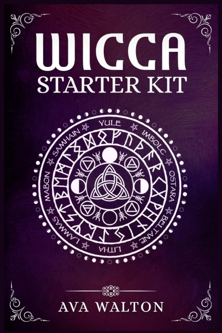 Wicca Starter Kit: Candles, Herbs, Tarot Cards, Crystals, and Spells. A Beginners Guide to Using the Fundamental Elements of Wiccan Rituals(2022 Crash Course for Newbies)