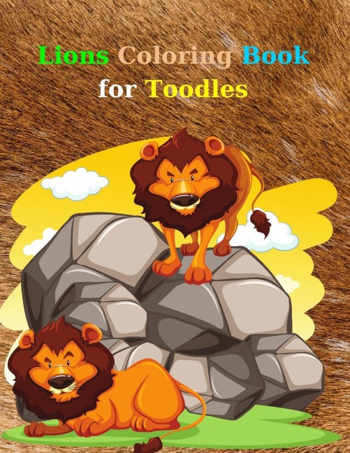 Lion Coloring Book for Toodles: Amazing Activity Book for Toodles| Coloring Book with Lions| 41 Pages