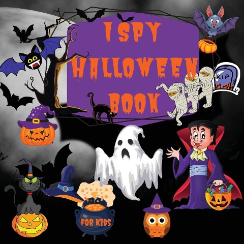 I SPY  WITH MY LITTLE EYE Halloween Book For Kids: Halloween Spooky Coloring Book with Guessing Game Alphabet A-Z | Amazing I Spy with My Little Eye Halloween Activity Book for Kids
