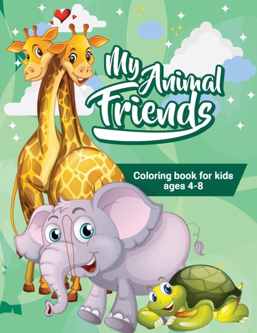 My Animal Friends: Coloring Book For Kids Ages 4-8