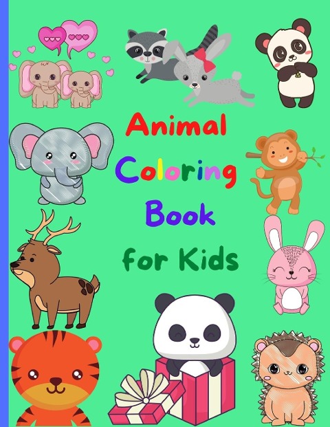 Animal Coloring Book for Kids: Amazing Animal Coloring Book for Kids | Great Gift for Boys &amp; Girls, Ages 2-4 4-6 4-8 6-8 | Coloring Fun and Awesome Facts | Kids Activities Education and Learning Fun | Simple and Cute designs | Activity Book