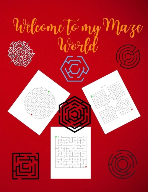 Welcome to My Maze World: Maze Activity Book | Funny Circle, Quad and Square Mazes | Awesome Mazes for Kids | Activity Book for Kids and Adults