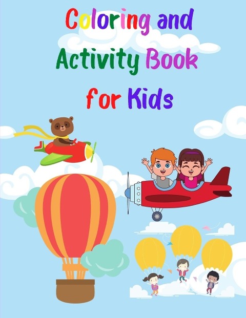 Coloring and Activity Book for Kids: Amazing Mazes and Puzzles | Activity Book for Girls and Boys | A Fun Kid Workbook Game for Learning, Coloring, Mazes, Word Search, Sudoku and More! | Coloring Pages for Children Ages 3-8