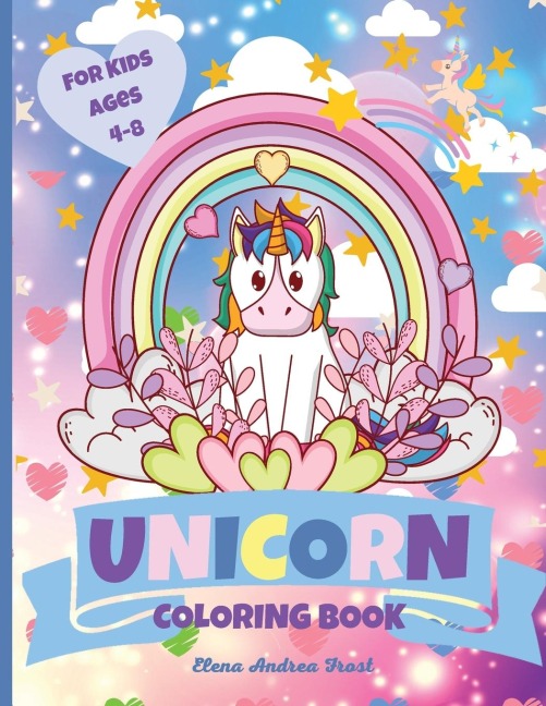 Unicorn Coloring Book: Unique Coloring Pages for Kids Ages 4-8| Cute and Fun Activity Coloring Book for Girls for both Home or Travel