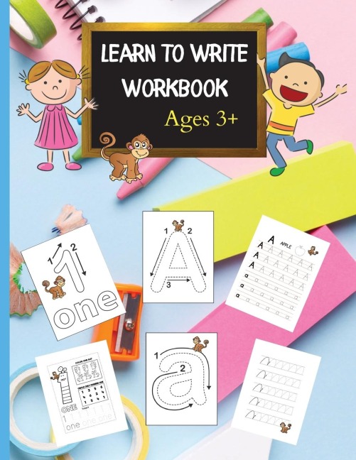 Learn to Write Workbook: Letter Tracing for Kids ages 3-5,Letter Tracing Book, Learn to write letters and numbers Workbook