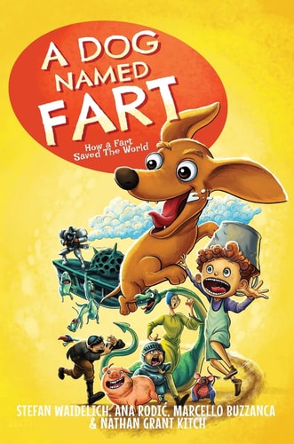 A Dog Named Fart How a Fart Saved the World