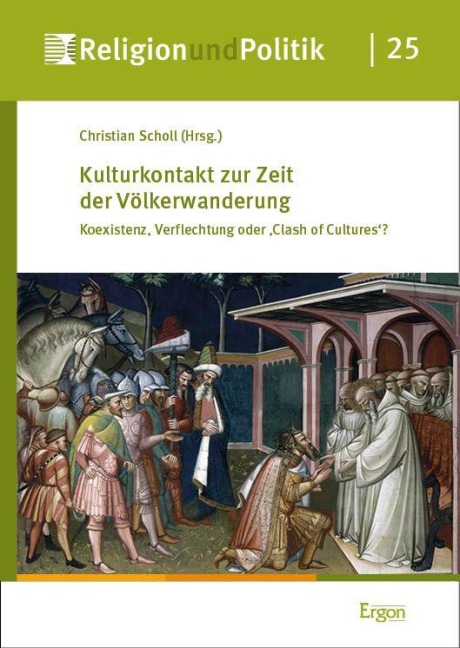 Kulturkontakt zur Zeit der Völkerwanderung: Koexistenz, Verflechtung oder 'Clash of Cultures'?