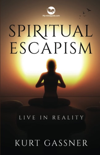 Spiritual Escapism Live in Reality