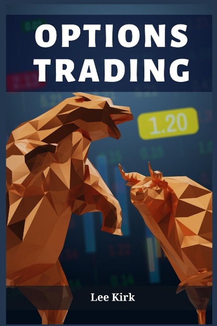 OPTIONS TRADING: Mastering the Art of Options Trading for Financial Success (2023 Guide for Beginners)