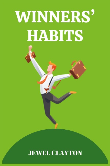 WINNERS HABITS: Elevate Your Life with the Habits of Success (2024 Guide for Beginners)